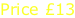 Price �13